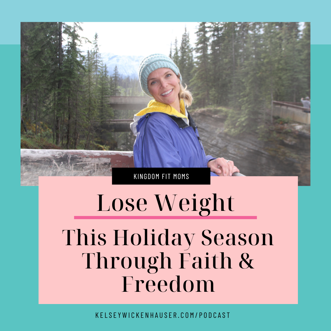 How to Lose Weight During the Holidays With Faith and Freedom